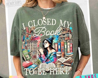 I Closed My Book PNG Retro Bookish Shirt Png Book Club Trendy Readers Png Vintage Book Lover  Librarian Book Girl Booktrovert Png ORIGINAL