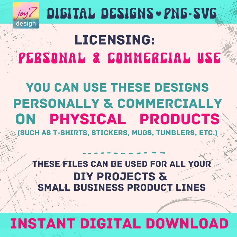 text that provides information about the use of designs for personal and commercial purposes, specifically for physical products such as T-shirts, stickers, mugs, and other small business product lines. It also mentions that these files can be used for DIY projects and small business product lines, and that there is an instant digital download available.