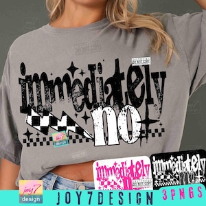 May include: A grey t-shirt featuring the words "immediately no" in a distressed black and white design. The design includes a checkered lightning bolt and stars. The image also shows a sticker with the same design.