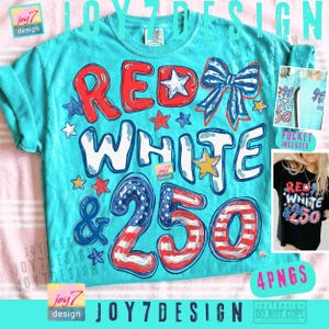 May include: A turquoise t-shirt with the words "RED WHITE & 250" in red, white, and blue, with star and bow graphics. The design includes additional images and the text "POCKET INCLUDED" and "4 PNGS".