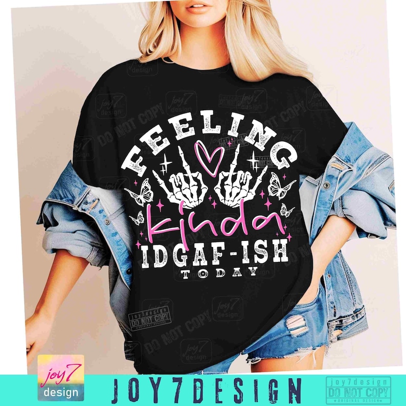 Je me sens un peu IDGAF-ISH aujourd'hui PNG sarcastique sarcastique Png Maman drôle Png impertinent drôle Png Dire drôle attitude Png Femme tendance SkellieORIGINAL image 3