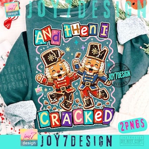 Divertidos cascanueces navideños y luego me rompí Navidad PNG Preppy Recorte Navidad moderna DTF Diseño de camiseta ORIGINAL