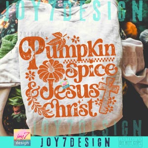 Christian Fall PNG Jesus Fall Shirt Design Pumpkin Spice Sublimation Dtf ORIGINAL (Digital Download) image 4