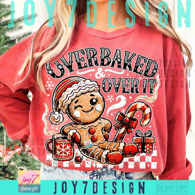Funny Christmas Overbaked & Over it PNG Gingerbread Png Christmas baking Png Retro Christmas Funny Xmas design Christmas Humor Png ORIGINAL image 2