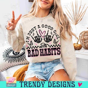 Good Girl with Bad Habits PNG Funny Sarcastic Trendy Womens Png Snarky Retro Skeleton Hand Sassy saying Sarcasm Bad Girl shirt Png ORIGINAL image 6