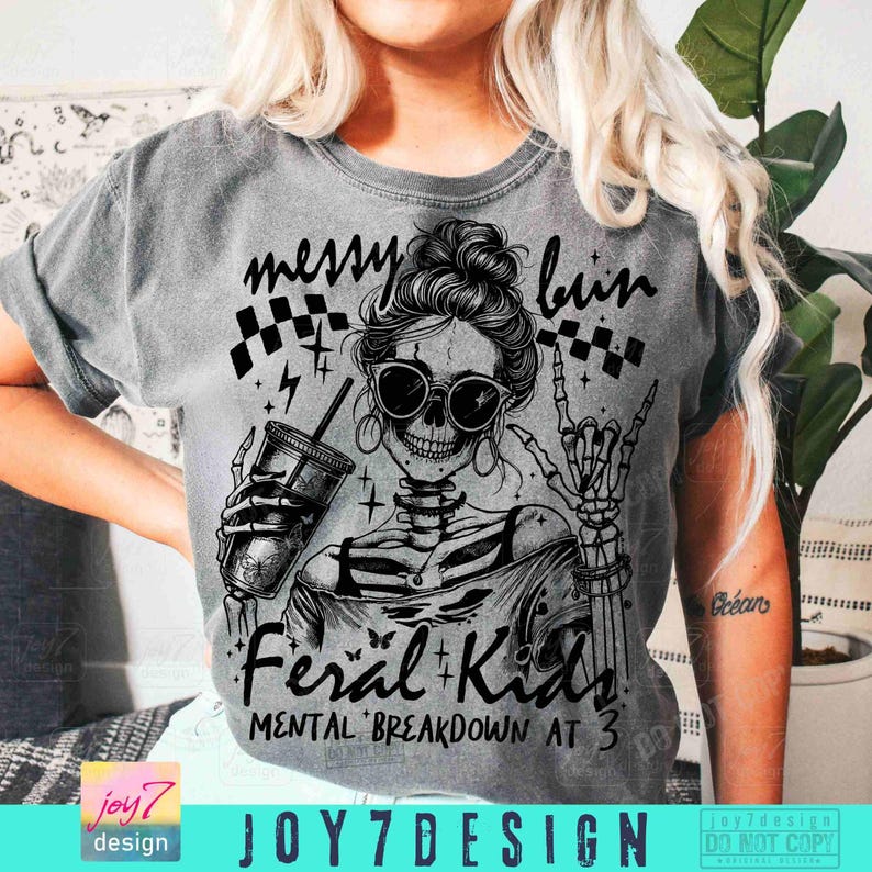 Messy Bun Feral Kids Funny Mom Skeleton design PNG Sarcastic Snarky Witchy Mama Funny Motherhood Sassy Trending Mom Iced Coffee Png ORIGINAL image 5
