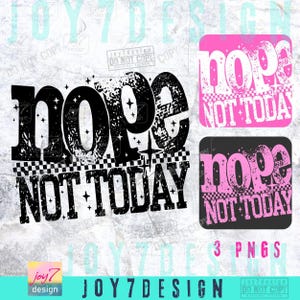 Nope Not Today Snarky PNG Sarcastic Positive Affirmation Png Funny Mental Health Trendy Png design Adult Humor Womens Edgy Sarcasm ORIGINAL image 2