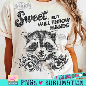 Sweet But Will Throw Hands Funny PNG Funny Raccoon Sarcastic Snarky Png Adult Humor Funny Quote Png Vintage shirt Retro SUBLIMATION ORIGINAL
