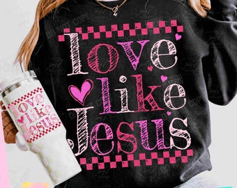 Retro Love Like Jesus PNG Cute Christian Valentines Checker Png Christian VDay Religious Love Jesus shirt Png Religious Valentine ORIGINAL