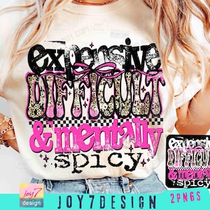 Expensive Difficult & Mentally Spicy Sarcastic PNG Sassy Funny Mental Health Png Hilarious Snarky Humorous Coquette Retro Sarcasm ORIGINAL image 1
