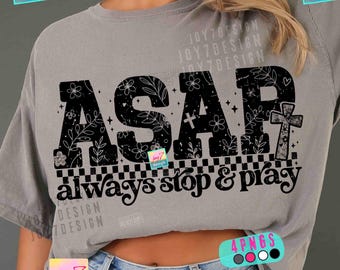 ASAP Always Stop & Pray Retro PNG Floral Christian Design Faith based Boho Original (Digital Download)