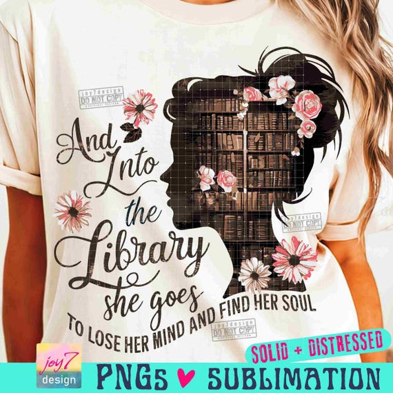 Library PNG Book Girl Png Book lover shirt Png Flowers Book Reading Png Bookish Png for book lover gift Librarian Retro SUBLIMATION ORIGINAL