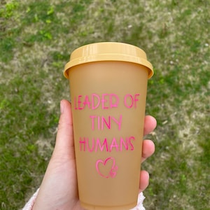 Custom Color Changing Tumbler, HOT or COLD Tumbler for Teacher Appreciation, Leader of Tiny Humans
