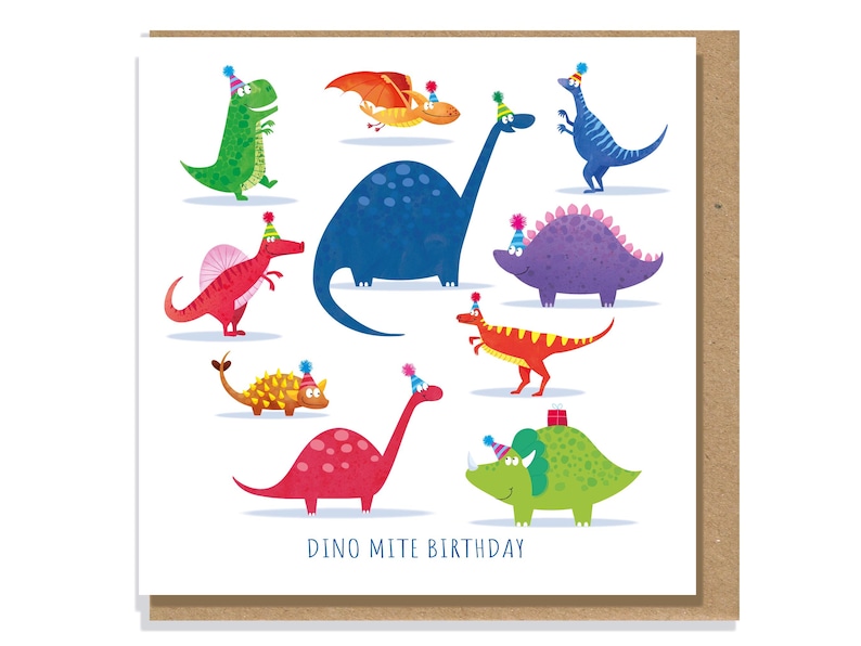 May include: A square greeting card featuring a collection of colourful cartoon dinosaurs wearing party hats. The dinosaurs are green, blue, red, purple, orange, and yellow. The text DINO MITE BIRTHDAY is printed in blue at the bottom centre.