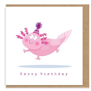 May include: A square greeting card featuring a cartoon pink axolotl wearing a purple and blue striped party hat with a pom-pom. The axolotl has pink gills and a smiling face. Below the illustration, the text reads Happy Birthday in purple.