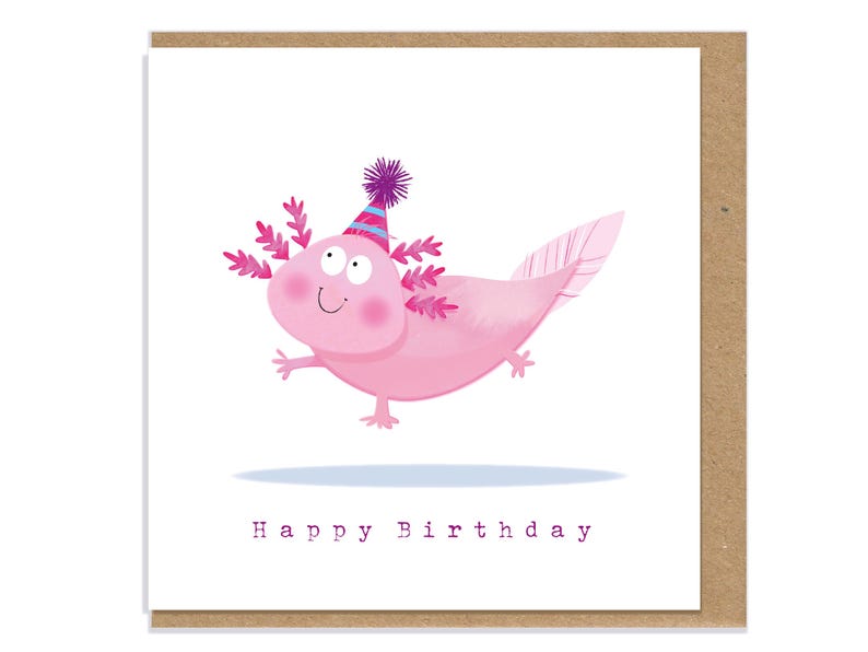 May include: A square greeting card featuring a cartoon pink axolotl wearing a purple and blue striped party hat with a pom-pom. The axolotl has pink gills and a smiling face. Below the illustration, the text reads Happy Birthday in purple.