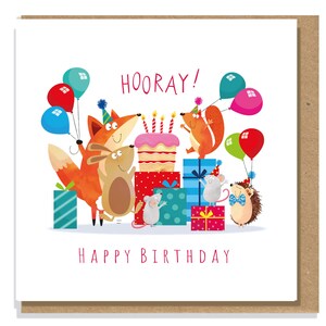 May include: A square greeting card featuring a colourful illustration of a fox, rabbit, squirrel, hedgehog, and two mice celebrating with balloons, wrapped gifts, and a birthday cake. The text reads HOORAY! and HAPPY BIRTHDAY in pink letters.