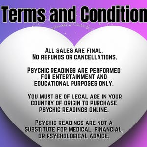 May include: Image with the text "Terms and Conditions" in a black font, set against a gradient background of blue and pink. A white heart shape contains the terms of service, including refund policies and the nature of psychic readings.