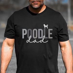 Poodle Gift Shirt,Poodle Dad Shirt,Gift for Dog Dad Gifts for Dog Lover Gifts,New Puppy Dad Gift,Father&#39;s Day Gift for Husband Gifts for Him