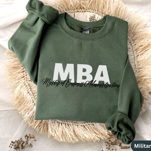 MBA, Master of Business Administration Degree Shirt Graduation Gift for MBA,Grad Gift for Student Shirt Gift for Business School Sweatshirt