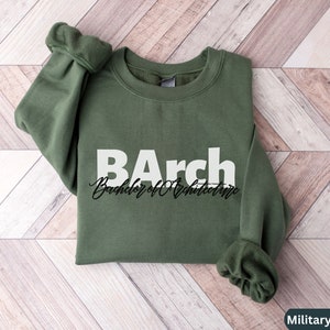 BArch, Bachelor of Architecture Person Degree Profession Graduate Sweat Shirt Gifts For Graduating Architect Person Graduation Sweater Gift