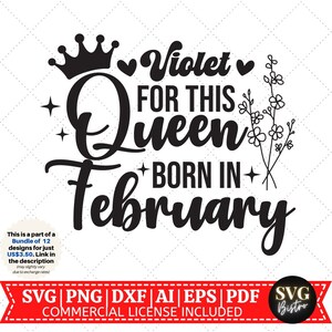 Febrero Cumpleaños Reina SVG / Cumpleaños Reina SVG / Violeta SVG / Mes de Cumpleaños Flor svg / Camisa de cumpleaños svg / Archivos de corte para Cricut