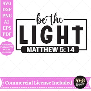 Be The Light SVG | Christian Quotes SVG | Bible Verse SVG | Scripture svg | Jesus svg | Religious svg | Cricut Cut Files, Sublimation