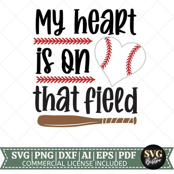 My Heart Is On That Field SVG | Baseball SVG  |  Softball SVG | Softball Shirt svg | Game Shirt svg | Cut Files for Cricut |  Sublimation