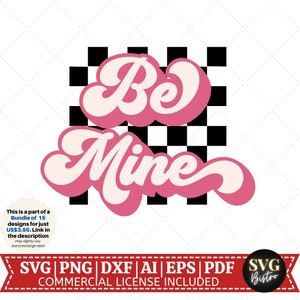 Be Mine SVG | Retro SVG | Valentine Quote SVG | Retro Valentine svg | Valentine Shirt svg | Cut Files for Cricut | Sublimation File