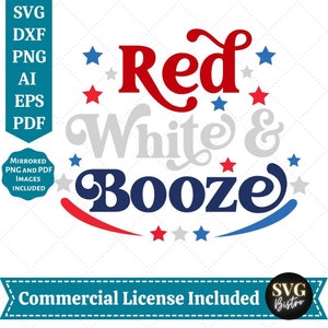 Red White and Booze SVG | 4th of July SVG | America svg | USA Flag | Patriotic svg | Independence Day | Cut Files for Cricut | Sublimation
