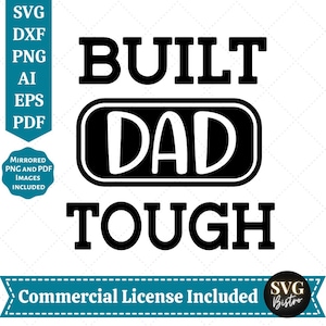 Built Dad Tough SVG, Daddy SVG, Dia dos Pais SVG, Daddy svg, Best Dad svg, Papa svg, Paternidade svg, Arquivos cortados para Cricut, Sublimação