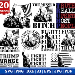 May include: A set of 20 digital designs featuring political slogans and images. The designs include phrases like "Truth Really Upsets Most People", "You Missed Bitch", "Not Today! You Can't Kill Freedom", "Fight! Fight! Fight! Fight! Never Surrender", and "Trump Vance Make America Great Again 2024". The designs also feature images of the American flag and a person holding a flag.