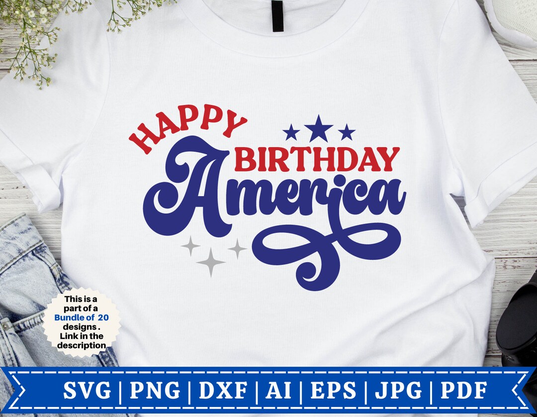 Happy Birthday America SVG | Happy Fourth of July SVG | America Svg ...