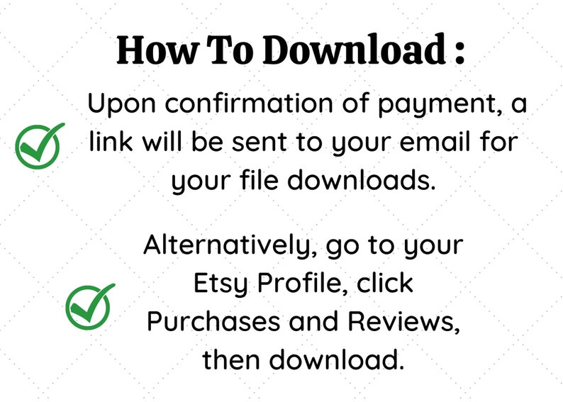 Puede incluir: Un icono de marca de verificaci&oacute;n verde con el texto "C&oacute;mo descargar:" seguido de instrucciones sobre c&oacute;mo descargar archivos digitales despu&eacute;s de la compra. Las instrucciones indican que se enviar&aacute; un enlace al correo electr&oacute;nico del comprador o que el comprador puede descargar los archivos desde su perfil de Etsy.