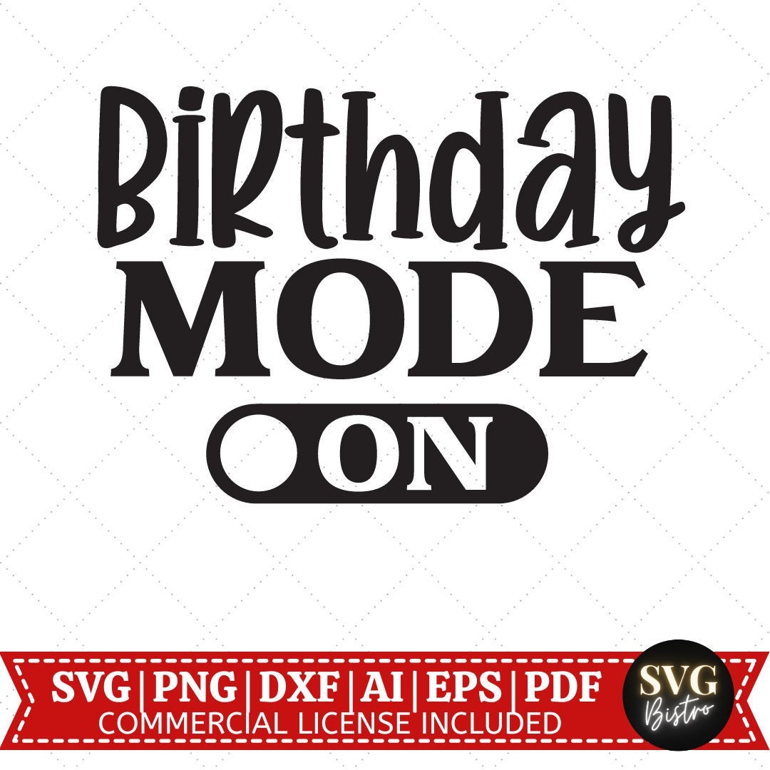 Birthday Mode on SVG Happy Birthday SVG Birthday Queen SVG - Etsy