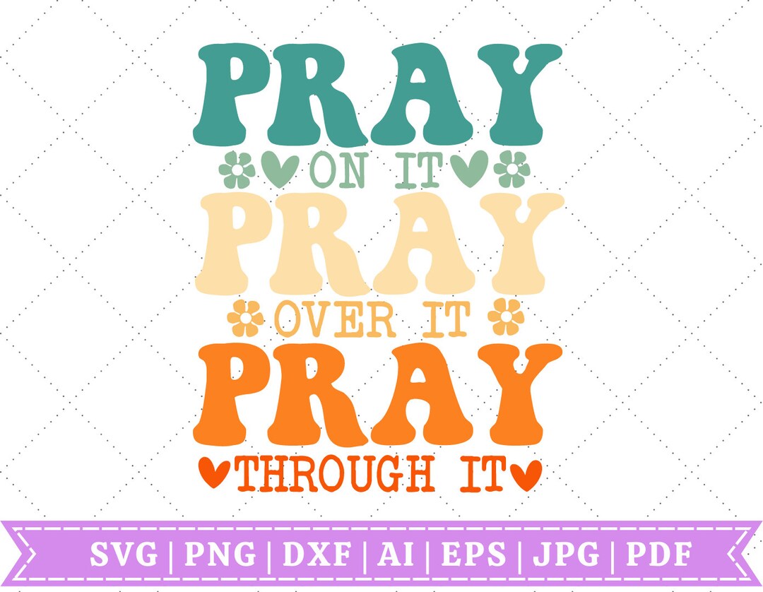 Pray SVG Pray on It Pray Over It Pray Through It Christian - Etsy