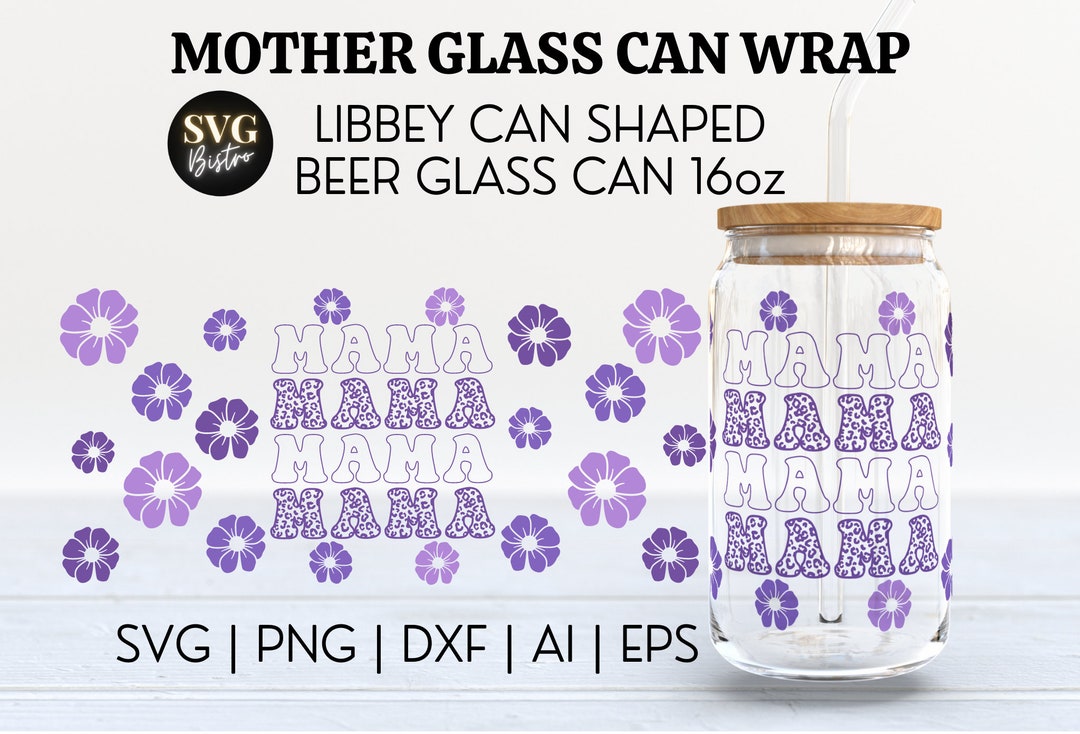 Mother Glass Can Wrap | Happy Mothers Day SVG | Mom Glass Can SVG ...