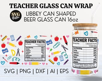 May include: A printable design for a 16oz glass can wrap featuring a teacher-themed design with the text "Teacher Facts" and a list of teacher qualities with percentages. The design includes a variety of school-related icons such as pencils, rulers, and hearts.