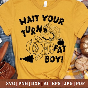 Wacht op je beurt Fat Boy Svg, Turkije tijd Svg, Funny Fat Santa Svg, Funny Thanksgiving Svg, Thanksgiving Png, Thanksgiving Shirt
