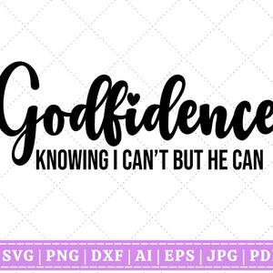 Godfidence SVG | Jesus SVG | Faith SVG | Pray svg | Religious svg | Christian Quote svg | Bible Verse svg | Scripture | Cricut Cut File