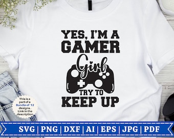 Gamer Girl SVG | Funny Gamer SVG | Gamer svg | Video Games svg | Boys shirt svg | Game Controller svg | Cut File Cricut | Silhouette