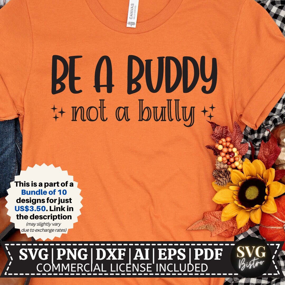 Be A Buddy Not A Bully SVG | Anti Bullying SVG | Unity Day Shirt SVG ...