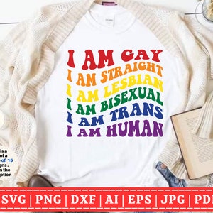 I Am Gay SVG | Gay Pride SVG | LGBTQIA Svg | Proud Ally svg | Gay Pride svg | lesbian svg | Pride Month svg | Cut Files Cricut |Sublimation