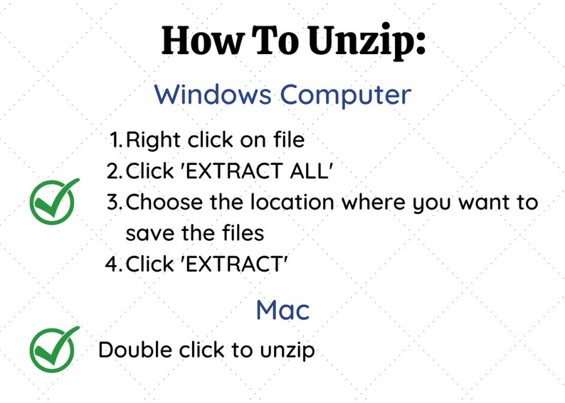 Puede incluir: Un icono de marca de verificaci&oacute;n verde junto a instrucciones sobre c&oacute;mo descomprimir archivos en una computadora con Windows y una Mac. Las instrucciones para Windows incluyen hacer clic con el bot&oacute;n derecho en el archivo, hacer clic en 'Extraer todo', elegir una ubicaci&oacute;n para guardar los archivos y hacer clic en 'Extraer'. Las instrucciones para Mac incluyen hacer doble clic para descomprimir.