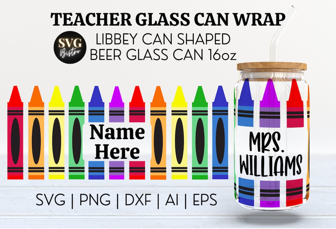 Teacher Glass Can Wrap | Teacher SVG | Crayons SVG | 16oz Svg Libbey ...