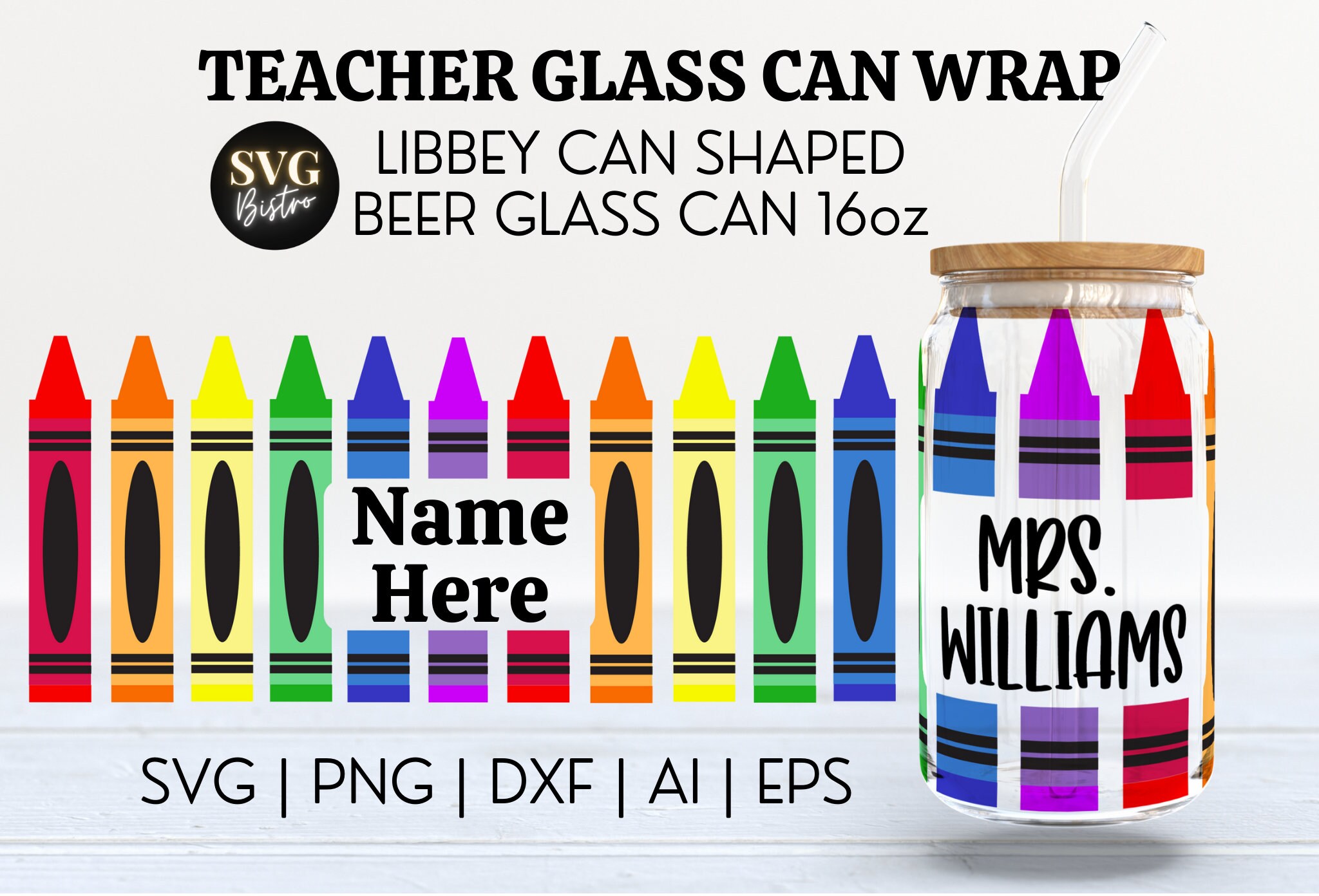 Teacher Glass Can Wrap Teacher SVG Crayons SVG 16oz Svg Libbey Wrap Full  Wrap Svg Cricut Svg Cut File Sublimation File - Etsy