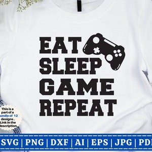 食べて寝てゲームを繰り返す SVG | 面白いゲーマー SVG | ゲーマー svg | ビデオゲーム svg | 男の子のシャツ svg | ゲーム コントローラー、プレイステーション | カット ファイル Cricut
