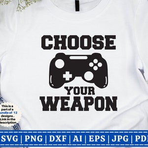 Wähle deine Waffe SVG | Lustige Gamer SVG | Gamer svg | Videospiele svg | Jungen Shirt svg | Game Controller svg | Datei Cricut |Silhouette