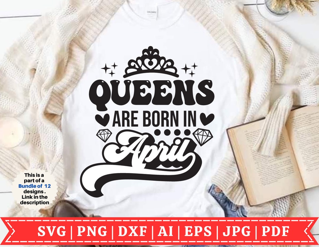April Birthday Queen SVG | Birthday Queen SVG | Birthday SVG | Birthday ...