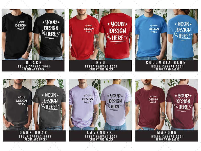May include: Six different color Bella Canvas 3001 t-shirts with the text "Your Design Here" on the front and "Your Design Here++" on the back.